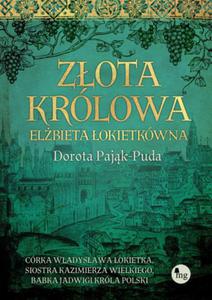 ZOTA KRLOWA. ELBIETA OKIETKWNA DOROTA PUDA - 2867279797