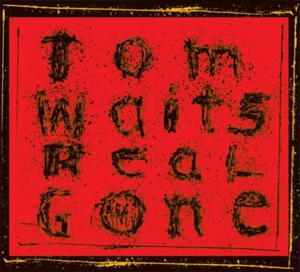 TOM WAITS REAL GONE TOP OF THE HILL SHAKE IT CD NOWA - 2867281921