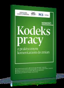 KODEKS PRACY Z PRAKTYCZNYM KOMENTARZEM DO ZMIAN - 2867282347