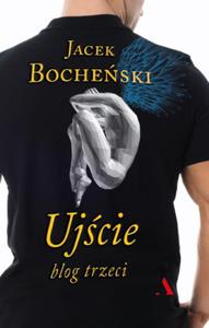 UJCIE BLOG TRZECI JACEK BOCHESKI NOWA - 2867282437