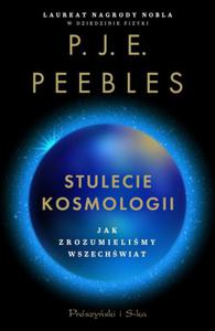 STULECIE KOSMOLOGII P J E PEEBLES NOWA - 2867282439