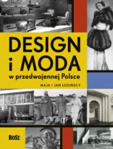 DESIGN I MODA W PRZEDWOJENNEJ POLSCE OZISKI - 2867282639