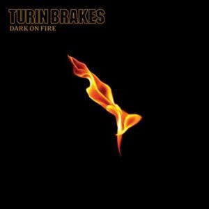 TURIN BRAKES DARK ON FIRE LAST CHANCE CD NOWA - 2867283414