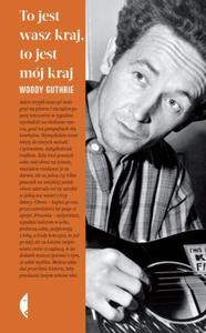 TO JEST WASZ KRAJ TO JEST MJ KRAJ WOODY GUTHRIE NOWA - 2867283616