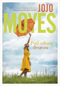 POD OSON DESZCZU JOJO MOYES NOWA - 2867283658