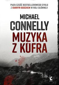 HARRY BOSCH 5 MUZYKA Z KUFRA MICHAEL CONNELLY NOWA - 2867283922