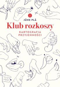 KLUB ROZKOSZY KARTOGRAFIA PRZYJEMNOCI JUNE PLA - 2867284275