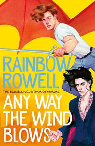 ANY WAY THE WIND BLOWS RAINBOW ROWELL NOWA