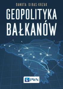 GEOPOLITYKA BAKANW GIBAS KRZAK DANUTA NOWA - 2867284751