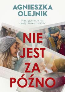 NIE JEST ZA PӬNO AGNIESZKA OLEJNIK NOWA - 2867284987