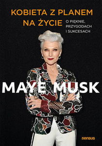 KOBIETA Z PLANEM NA YCIE MAYE MUSK NOWA - 2867454460