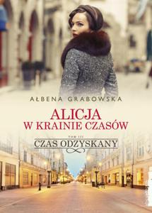 ALICJA W KRAINIE CZASW TOM 3 GRABOWSKA NOWA - 2867454644