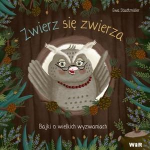 ZWIERZ SI ZWIERZA BAJKI O WANYCH EMOCJACH TOM 1 - 2867987340