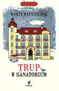 TRUP W SANATORIUM MARTA MATYSZCZAK NOWA - 2867987562