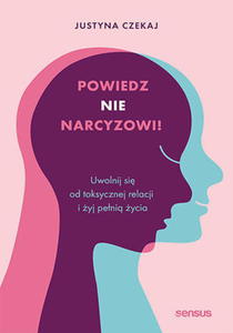 POWIEDZ NIE NARCYZOWI JUSTYNA CZEKAJ NOWA - 2868285855