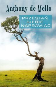 PRZESTA SIEBIE NAPRAWIA ANTHONY DE MELLO NOWA - 2868481159