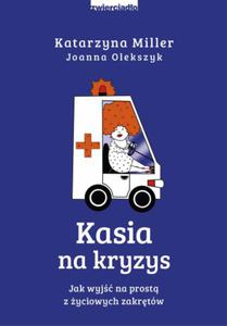 KASIA NA KRYZYS KATARZYNA MILLER NOWA - 2868743726