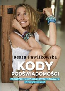 KODY PODWIADOMOCI BEATA PAWLIKOWSKA NOWA - 2868854268