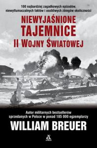 NIEWYJANIONE TAJEMNICE II WOJNY WILLIAM BREUER NOWA - 2868967520