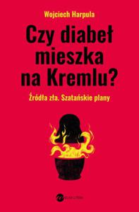 CZY DIABE MIESZKA NA KREMLU WOJCIECH HARPULA NOWA - 2868967524