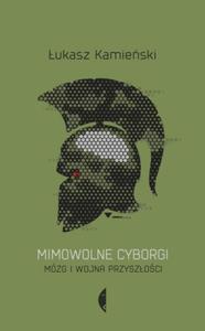 MIMOWOLNE CYBORGI UKASZ KAMIESKI NOWA - 2869279837