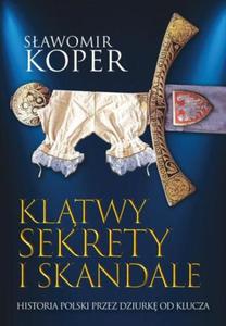 KLTWY SEKRETY I SKANDALE SAWOMIR KOPER NOWA - 2869280212