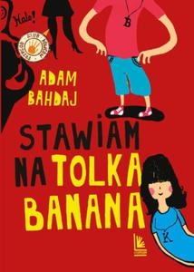 STAWIAM NA TOLKA BANANA ADAM BAHDAJ NOWA - 2869483385