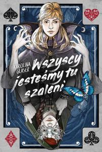 WSZYSCY JESTEMY TU SZALENI KAROLINA GLASER NOWA - 2869698431