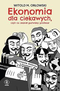 EKONOMIA DLA CIEKAWYCH WITOLD M OROWSKI NOWA - 2869807522