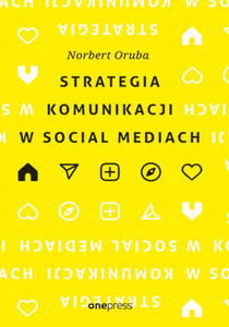 STRATEGIA KOMUNIKACJI W SOCIAL MEDIACH N ORUBA NOWA - 2869907789