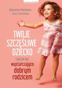 TWOJE SZCZʦLIWE DZIECKO IRENA STANISAWSKA - 2869907807