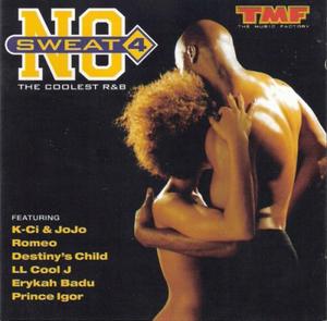 NO SWEAT 4 K-CI & JO-JO ROMEO DESTINY`S CHILD LL COOL J BADU PRINCE IGOR - 2877804256