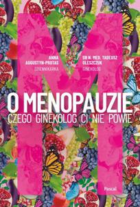 O MENOPAUZIE CZEGO GINEKOLOG CI NIE POWIE PROTAS OLESZCZUK NOWA - 2877804323