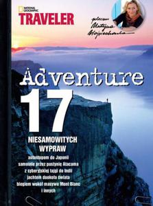 ADVENTURE 17 NIESAMOWITYCH WYPRAW NATIONAL GEOGRAPHIC TRAVELER NOWA - 2877804579