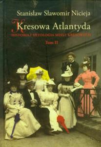 KRESOWA ATLANTYDA 2 UZDROWISKA HISTORIA NICIEJA - 2877804671