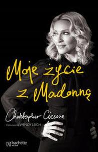 MOJE YCIE Z MADONN CH CICONE MADONNA AWANTURY ROMANSE ZDRADY SEKS - 2877804817