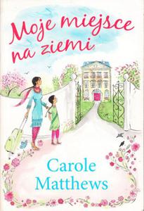 MOJE MIEJSCE NA ZIEMI CAROLE MATTHEWS - 2877806398