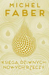 KSIGA DZIWNYCH NOWYCH RZECZY MICHEL FABER - 2877806438