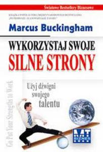 WYKORZYSTAJ SWOJE SILNE STRONY MARCUS BUCKINGHAM - 2877806583