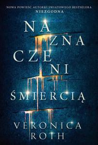 NAZNACZENI MIERCI VERONICA ROTH NOWA - 2877807147