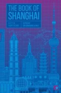 THE BOOK OF SHANGHAI A CITY IN SHORT FICTION - 2877807505