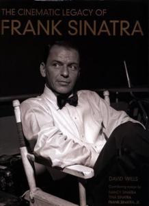 THE CINEMATIC LEGACY OF FRANK SINATRA D WILLS - 2877807579