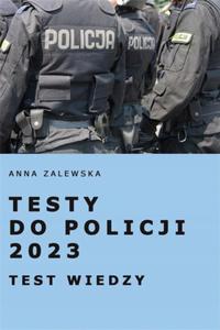 TESTY DO POLICJI 2023 TEST WIEDZY ANNA ZALEWSKA - 2877807748