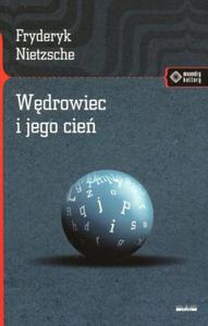 WDROWIEC I JEGO CIE FRYDERYK NIETZSCHE - 2877807845