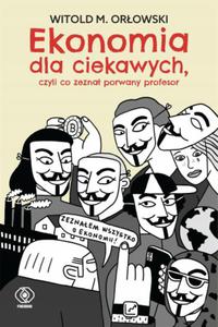 EKONOMIA DLA CIEKAWYCH CZYLI CO ZEZNA OROWSKI - 2877808176