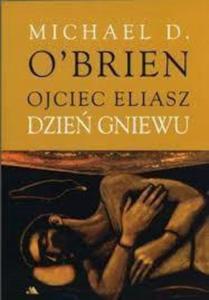 Ojciec Eliasz Dzie gniewu Michael D. O'Brien - 2877808298