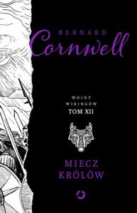 MIECZ KRLW WOJNY WIKINGW TOM 12 BERNARD CORNWEL - 2877808737