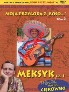 MOJA PRZYGODA Z BOSO..2.MEKSYK 1.W CEJROWSKI.DVD - 2855393843