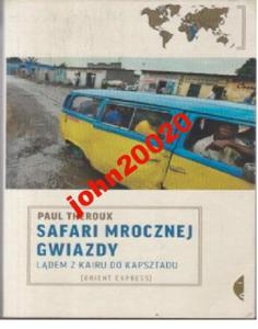 SAFARI MROCZNEJ GWIAZDY.PAUL THEROUX.AFRYKA