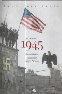 30 KWIETNIA 1945.MIER HITLERA.A KLUGE.TWARDA - 2881535462